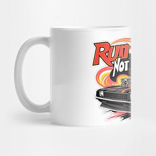 Run your car not your mouth fun race tee Mug